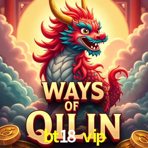 bt18 vip - Plataforma Oficial - bt18.vip